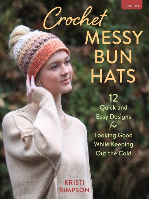 Title details for Crochet Messy Bun Hats by Kristi Simpson - Available